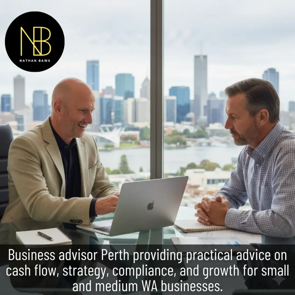 Business Advisor Perth Practical Guidance for Perth Business Owners
