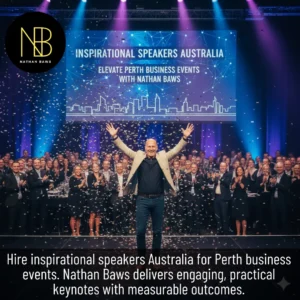 Inspirational Speakers Australia Elevate Perth Business Events with Nathan Baws