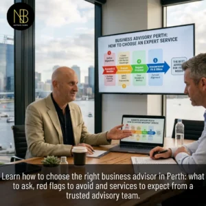 Business Advisor Perth How to Choose an Expert Business Advisory Services